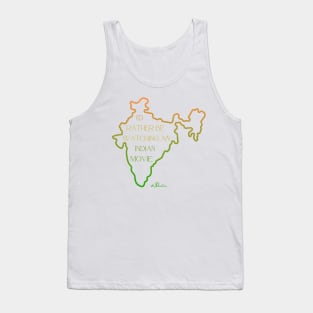 I'd rather be watching an Indian movie. (India shape) Tank Top